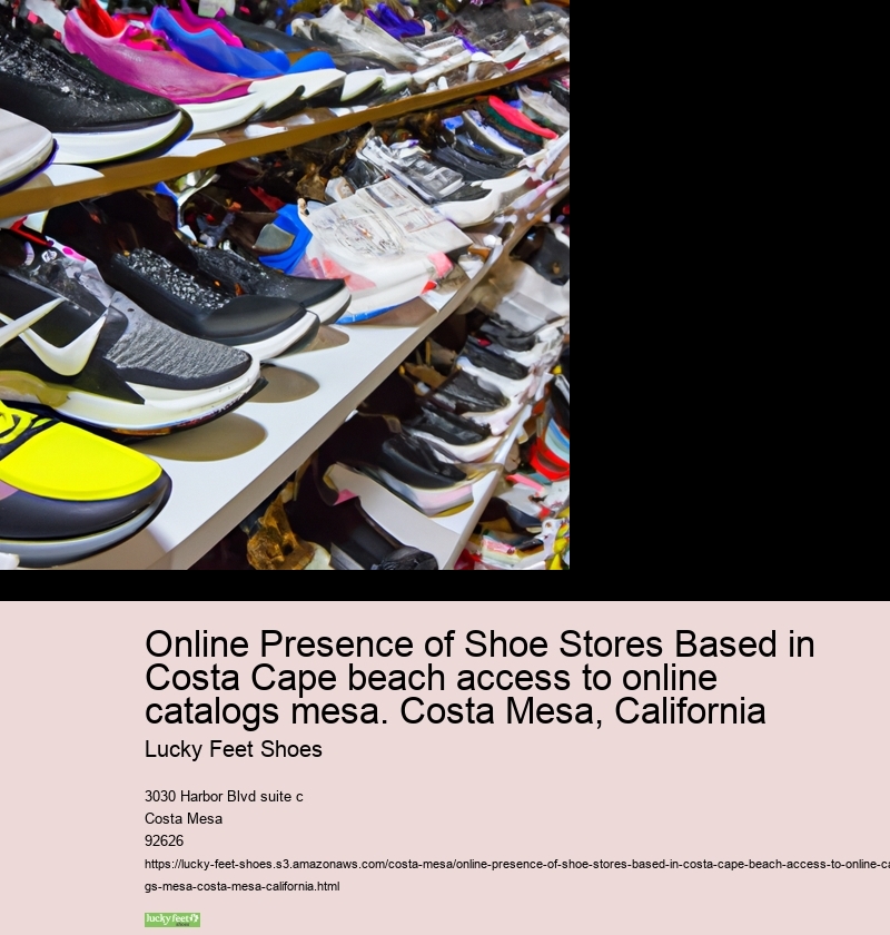 Online Presence of Shoe Stores Based in Costa Cape beach access to online catalogs mesa. Costa Mesa, California