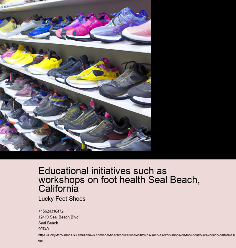Educational initiatives such as workshops on foot health Seal Beach, California